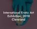 International Erotic Art Exhibition, 2018 Cleveland
