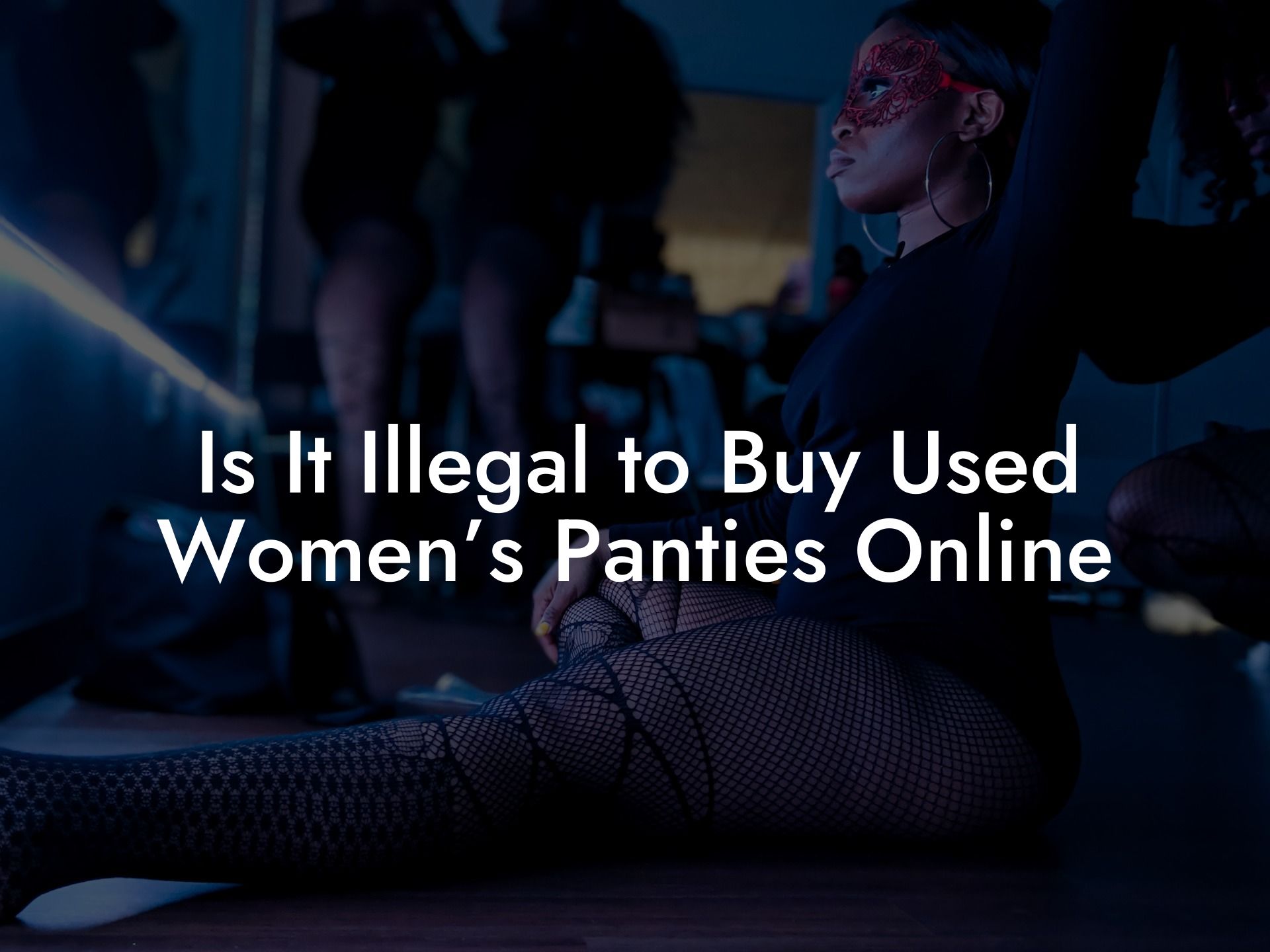 Is It Illegal to Buy Used Women’s Panties Online