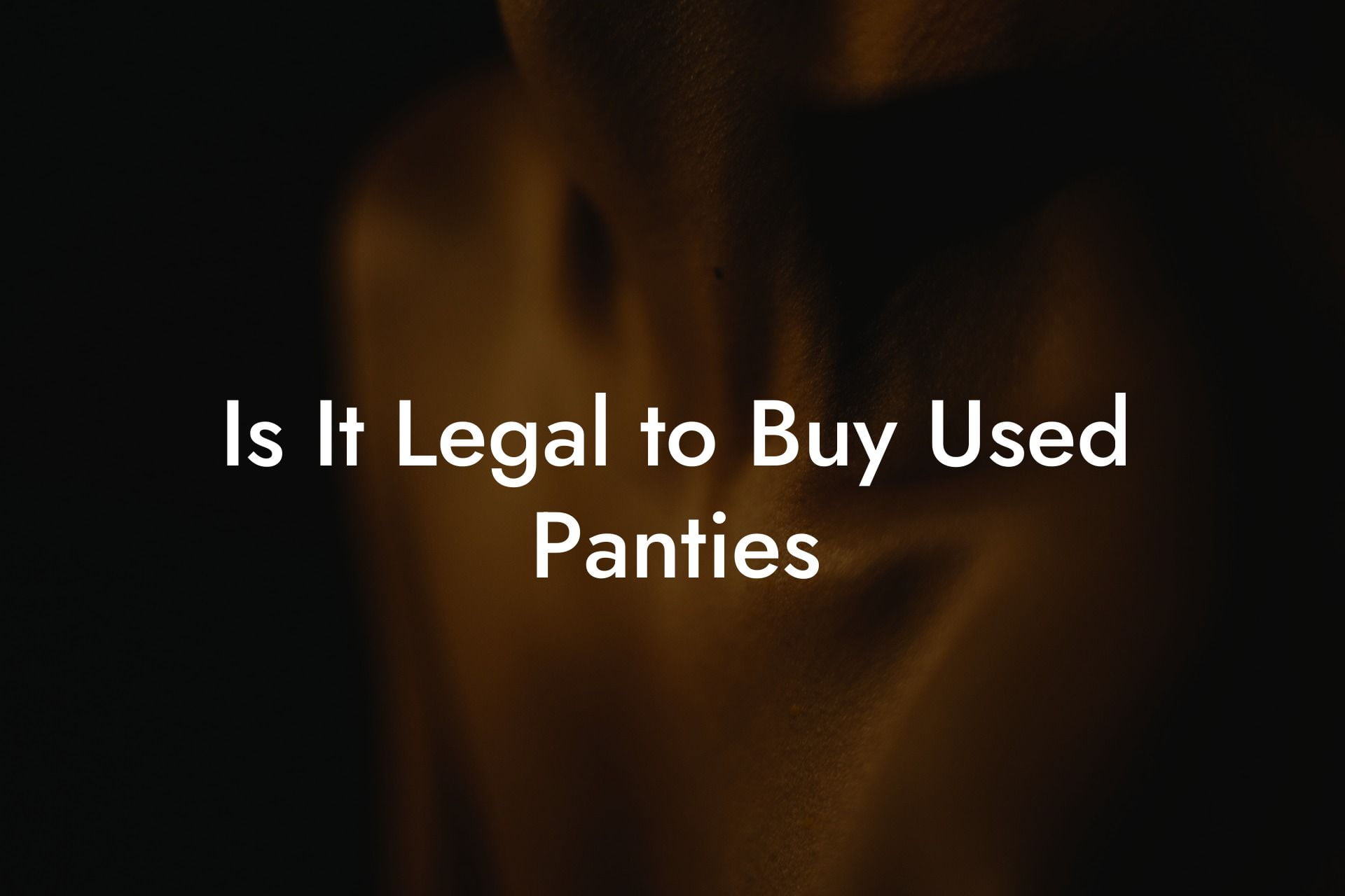 Is It Legal to Buy Used Panties