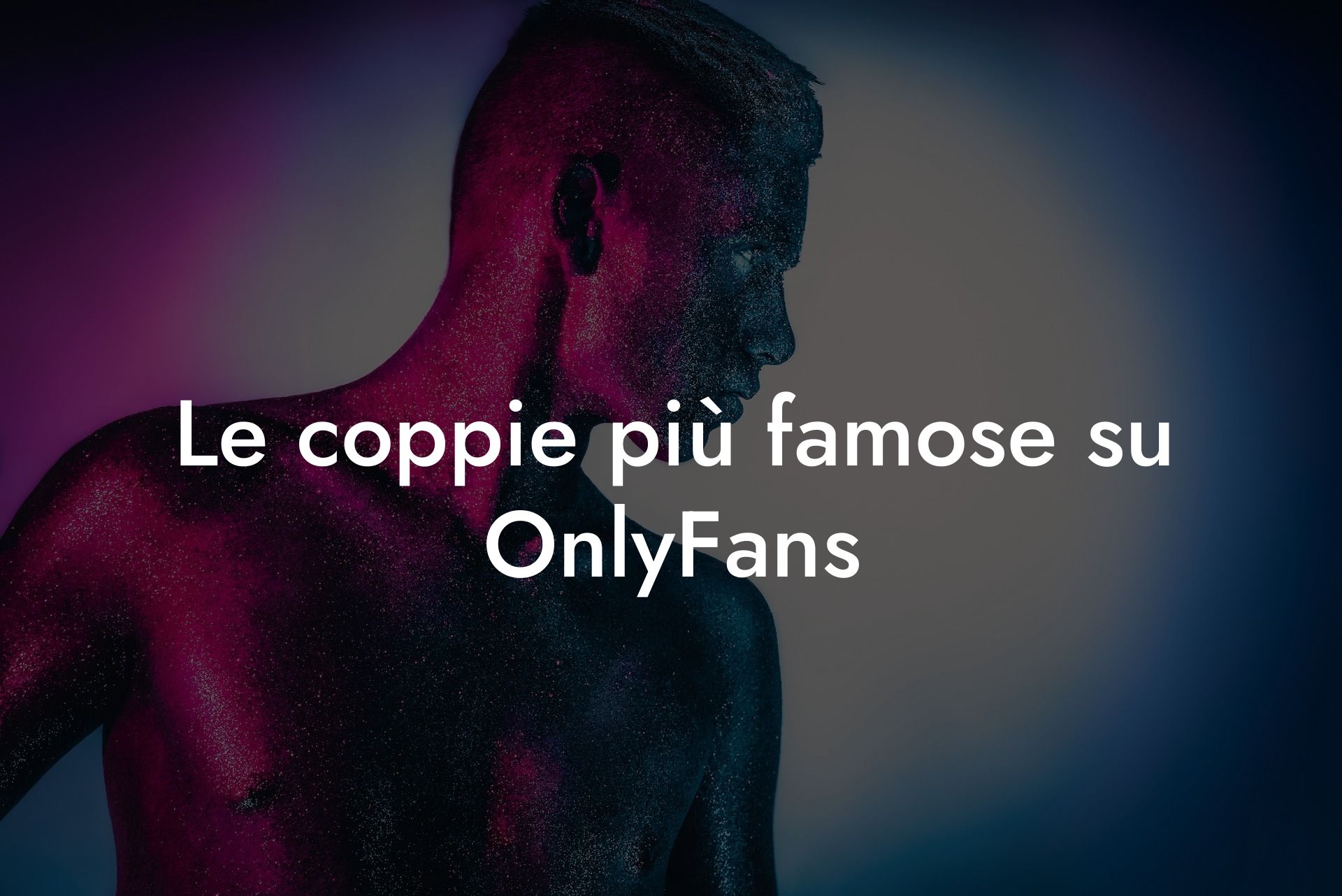 Le Coppie Più Famose Su OnlyFans