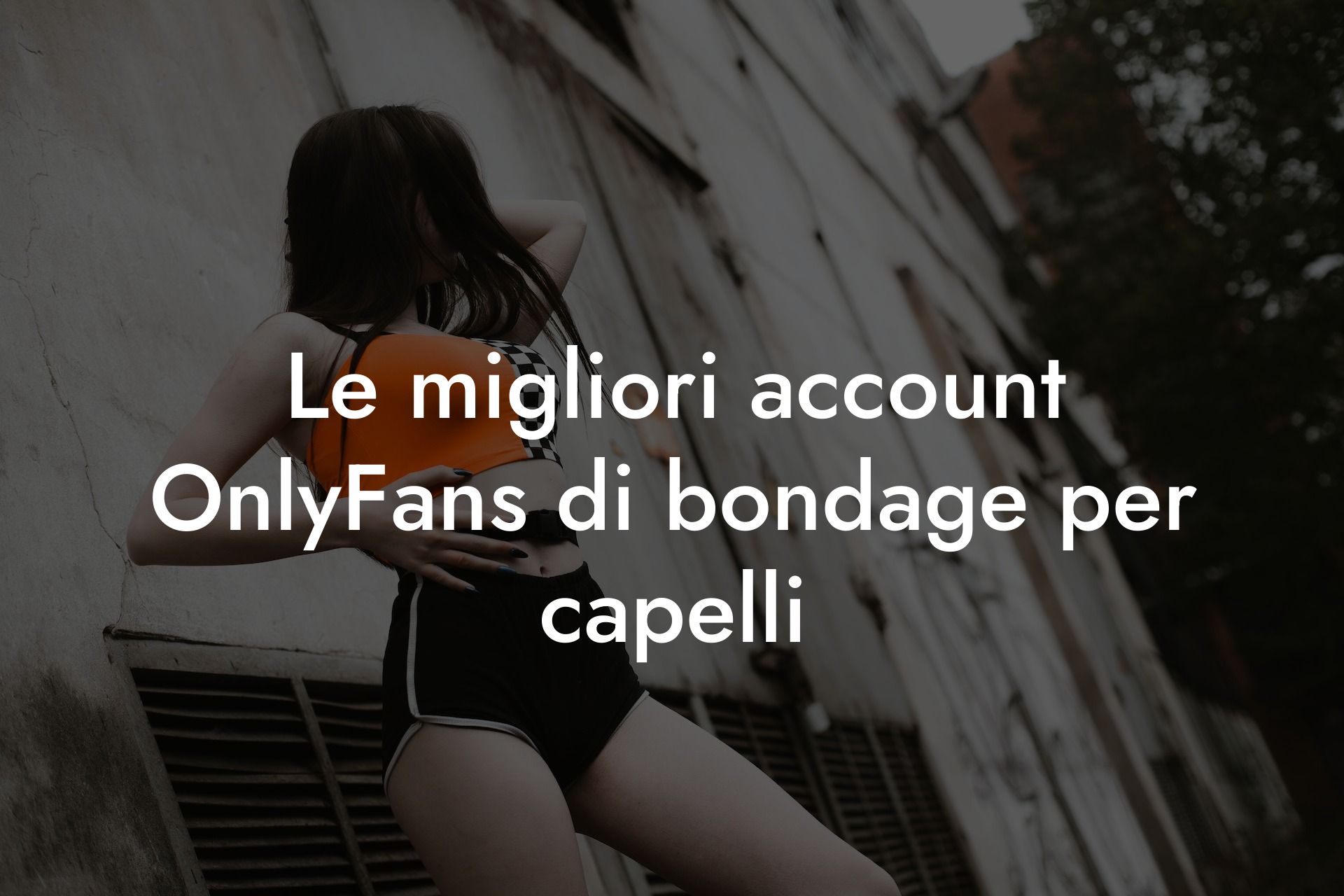 Le migliori account OnlyFans di bondage per capelli