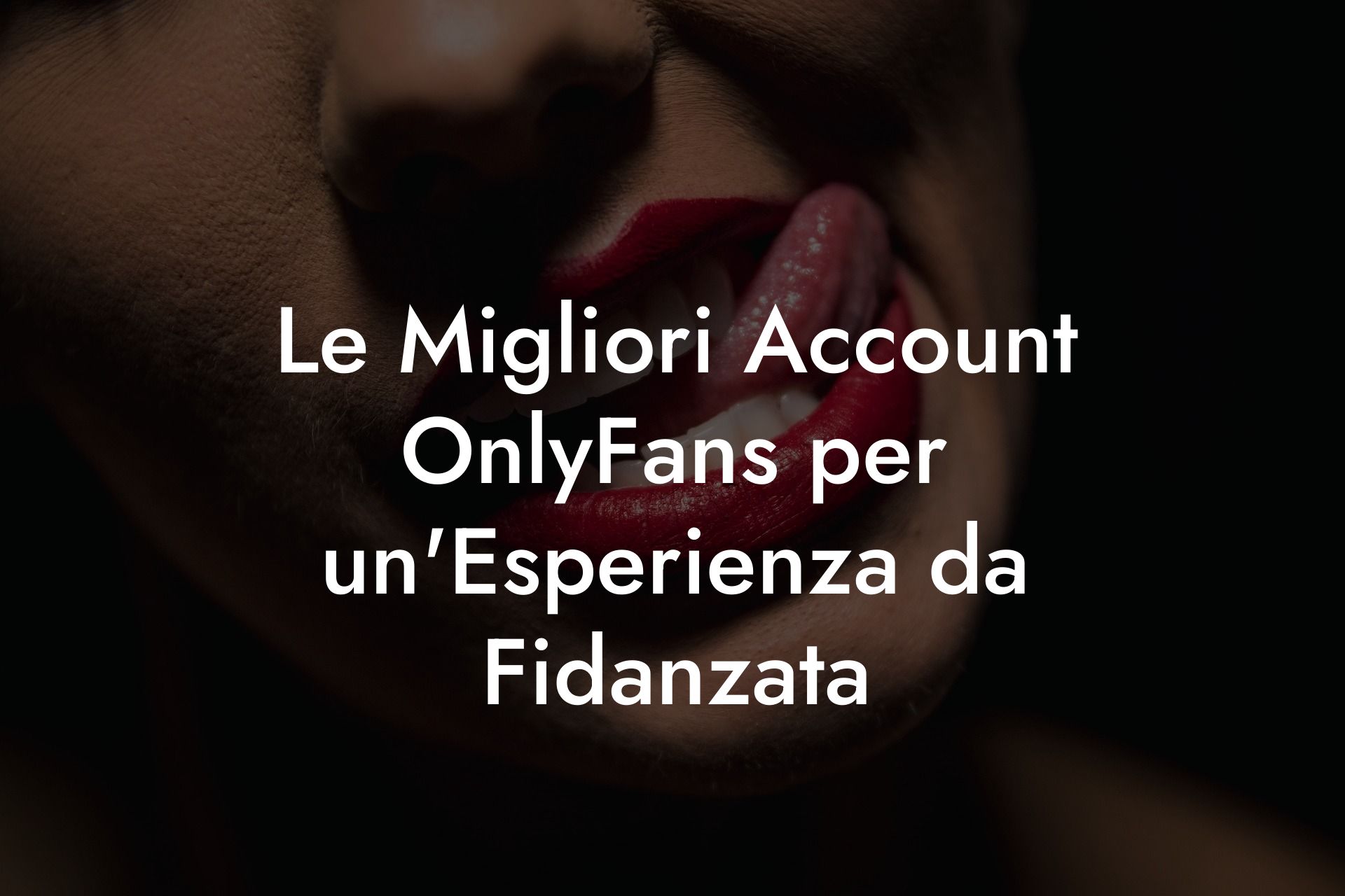 Le Migliori Account OnlyFans per un'Esperienza da Fidanzata