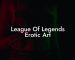 League Of Legends Erotic Art