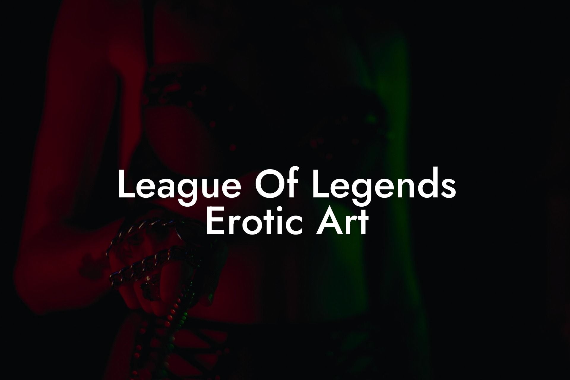 League Of Legends Erotic Art