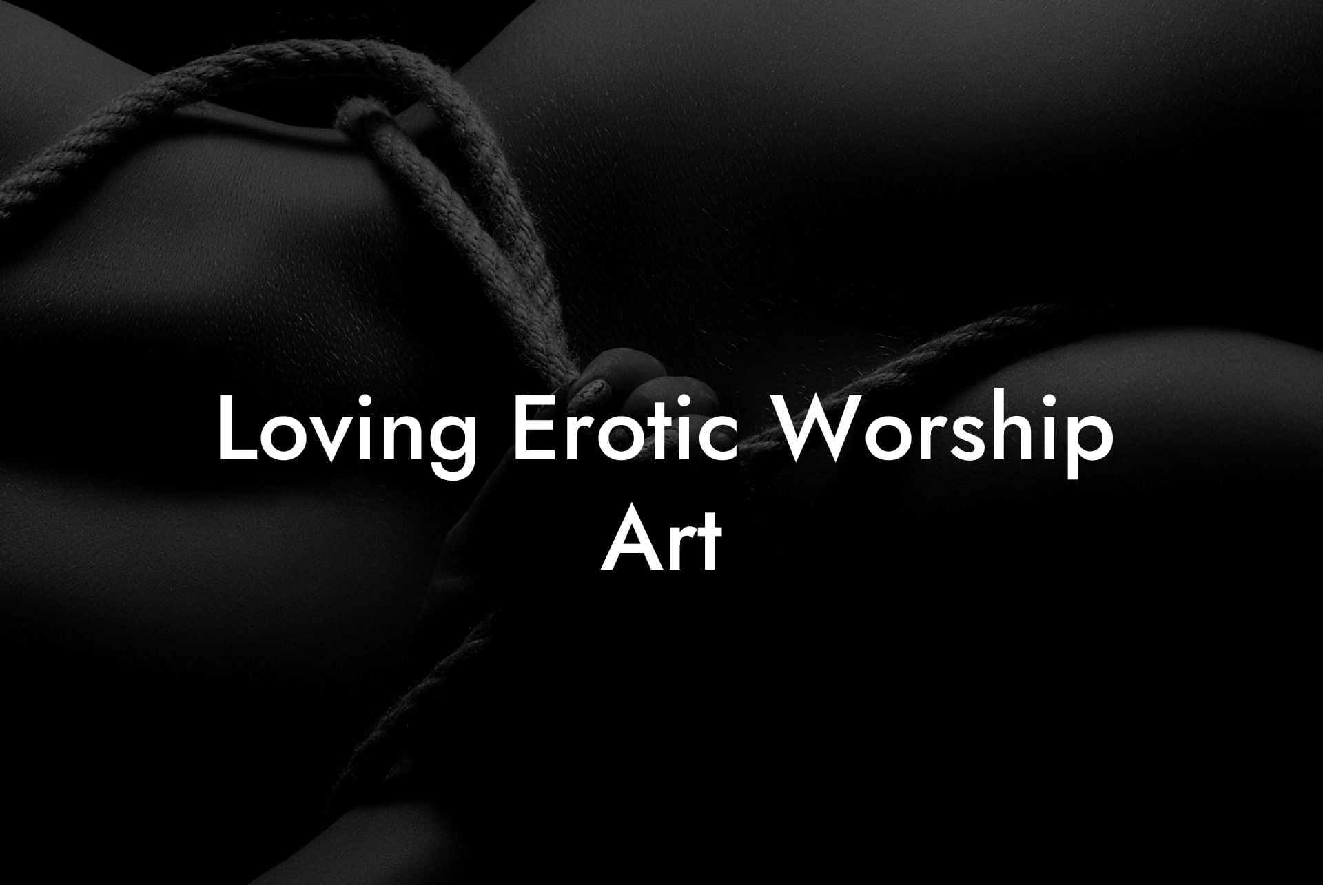 Loving Erotic Worship Art