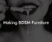 Making BDSM Furniture