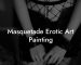 Masquetade Erotic Art Painting
