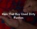 Men That Buy Used Dirty Panties