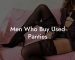 Men Who Buy Used Panties