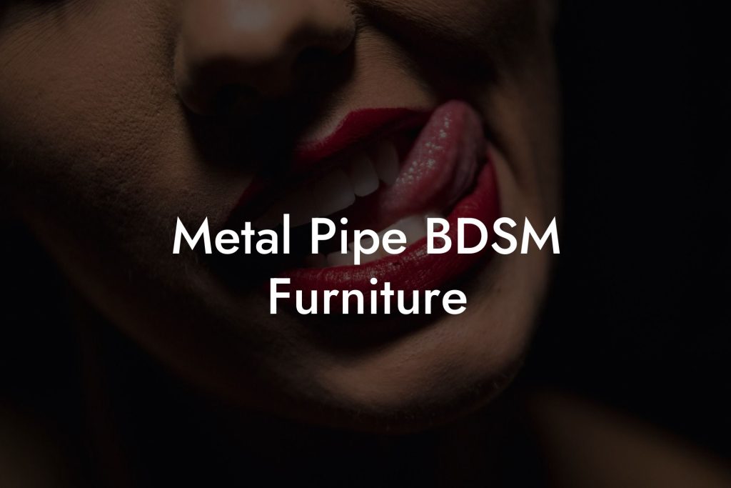 Metal Pipe BDSM Furniture