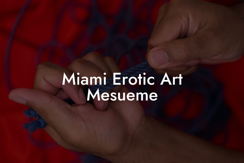 Miami Erotic Art Mesueme