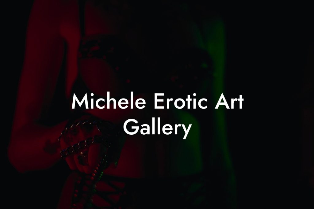 Michele Erotic Art Gallery