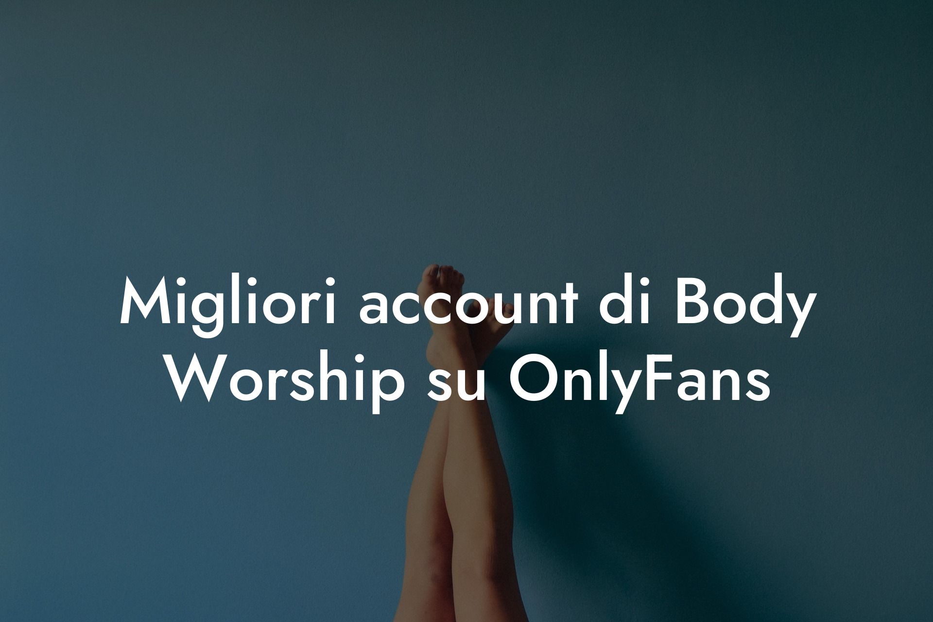 Migliori account di Body Worship su OnlyFans