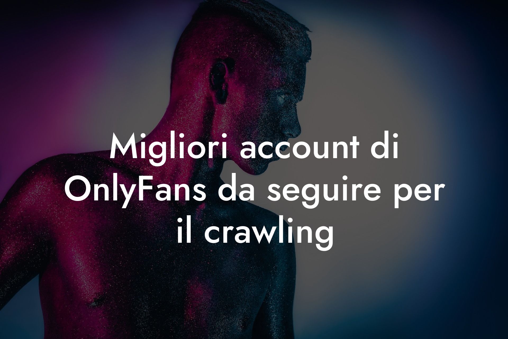 Migliori account di OnlyFans da seguire per il crawling
