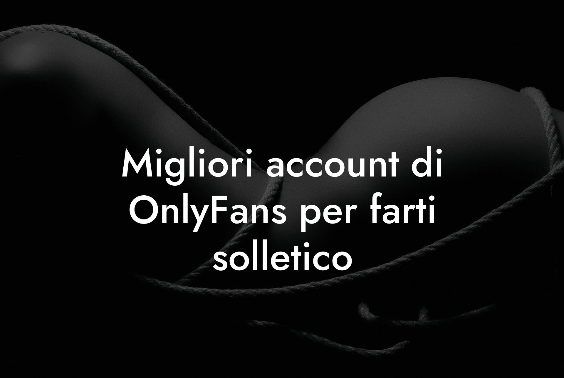 Migliori account di OnlyFans per farti solletico