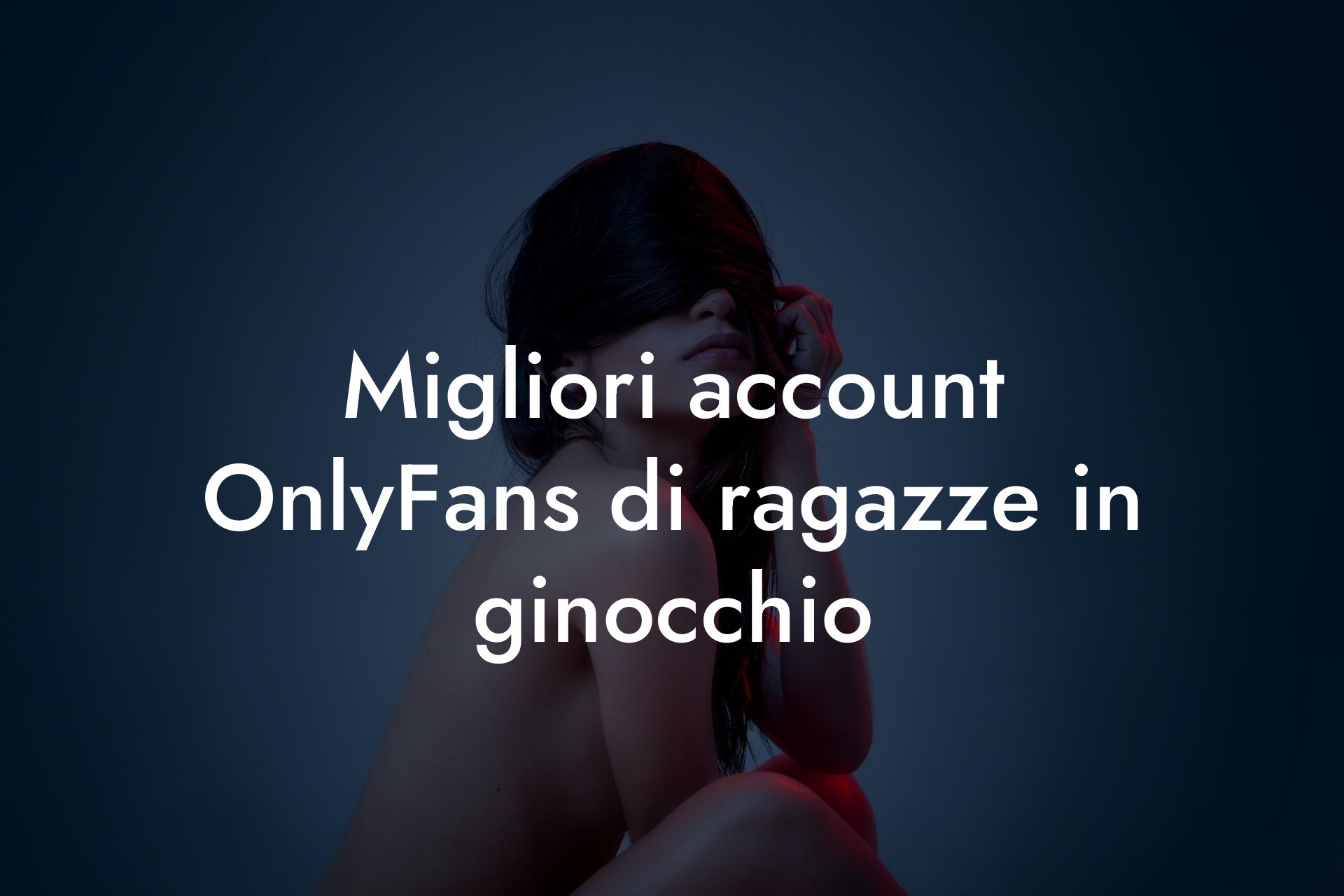 Migliori account OnlyFans di ragazze in ginocchio