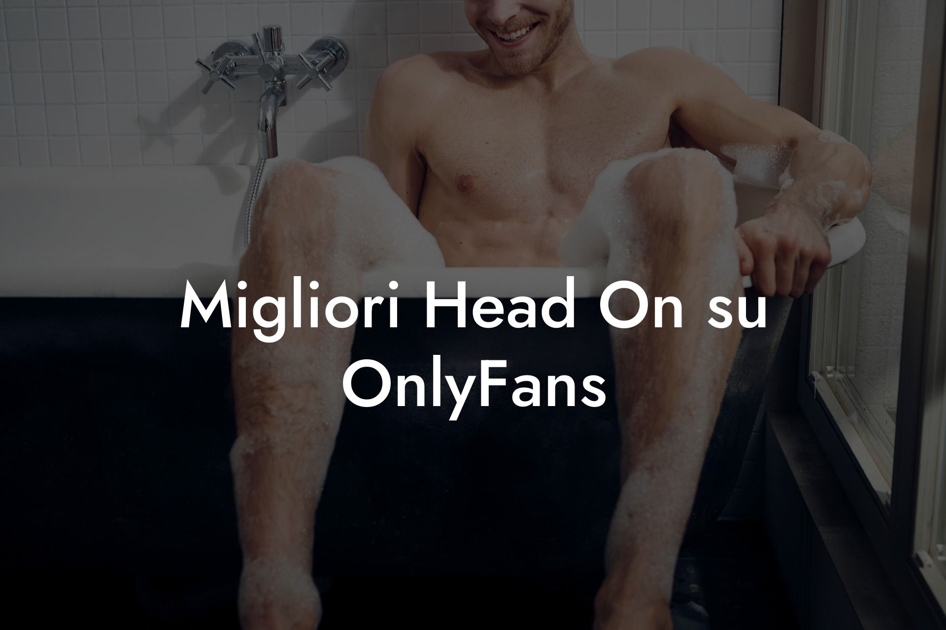 Migliori Head On su OnlyFans