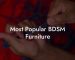 Most Popular BDSM Furniture