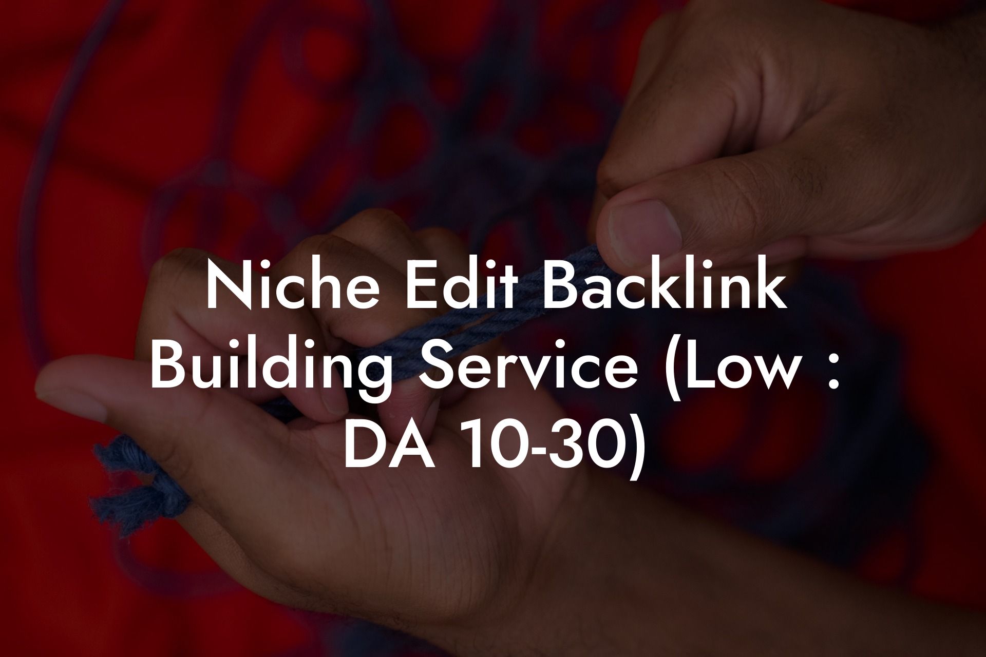 Niche Edit Backlink Building Service (Low : DA 10-30)