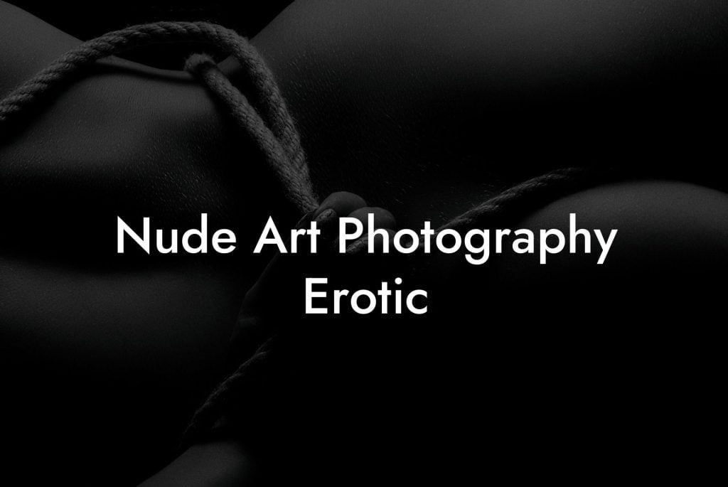 Nude Art Photography Erotic