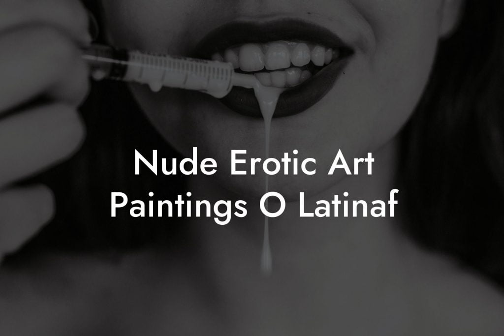 Nude Erotic Art Paintings O Latinaf