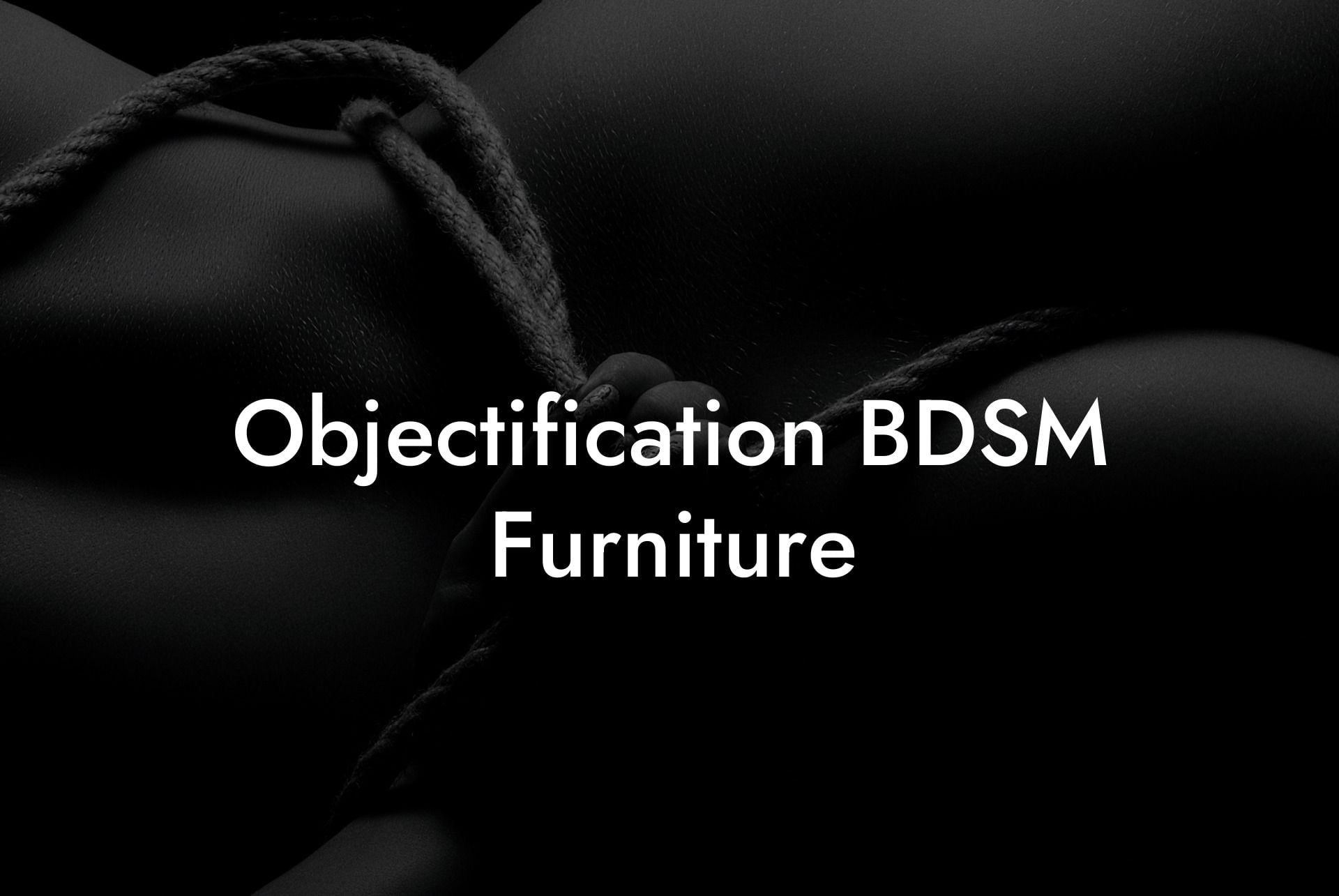Objectification BDSM Furniture