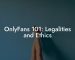 OnlyFans 101: Legalities and Ethics