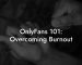 OnlyFans 101: Overcoming Burnout