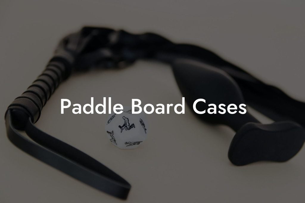 Paddle Board Cases