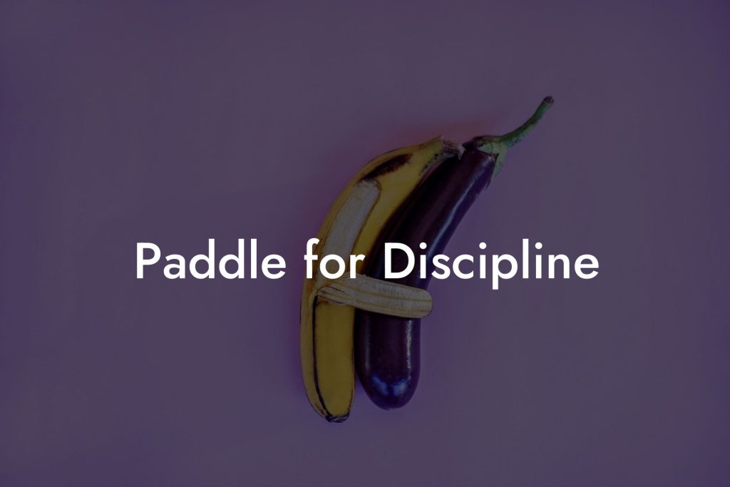 Paddle for Discipline