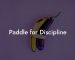 Paddle for Discipline