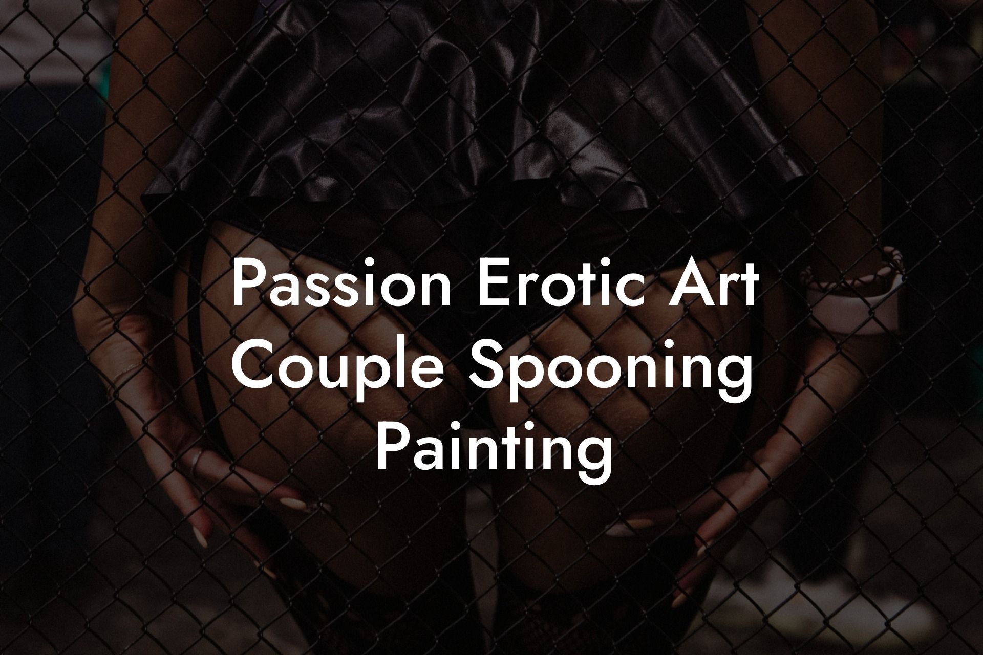 Passion Erotic Art Couple Spooning Painting