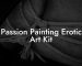 Passion Painting Erotic Art Kit