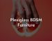 Plexiglass BDSM Furniture