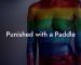 Punished with a Paddle