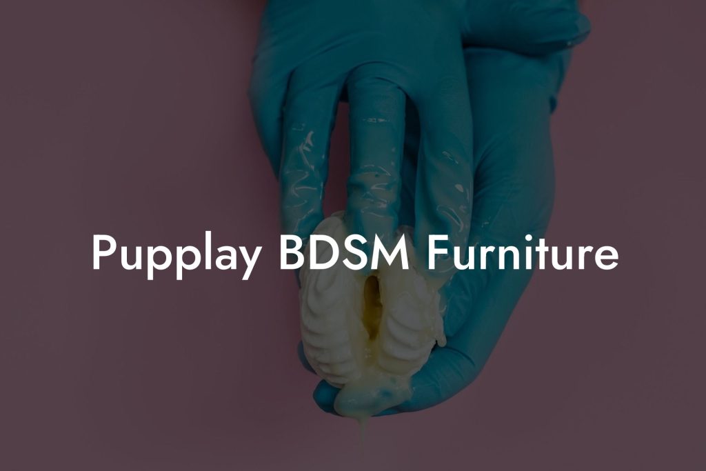 Pupplay BDSM Furniture