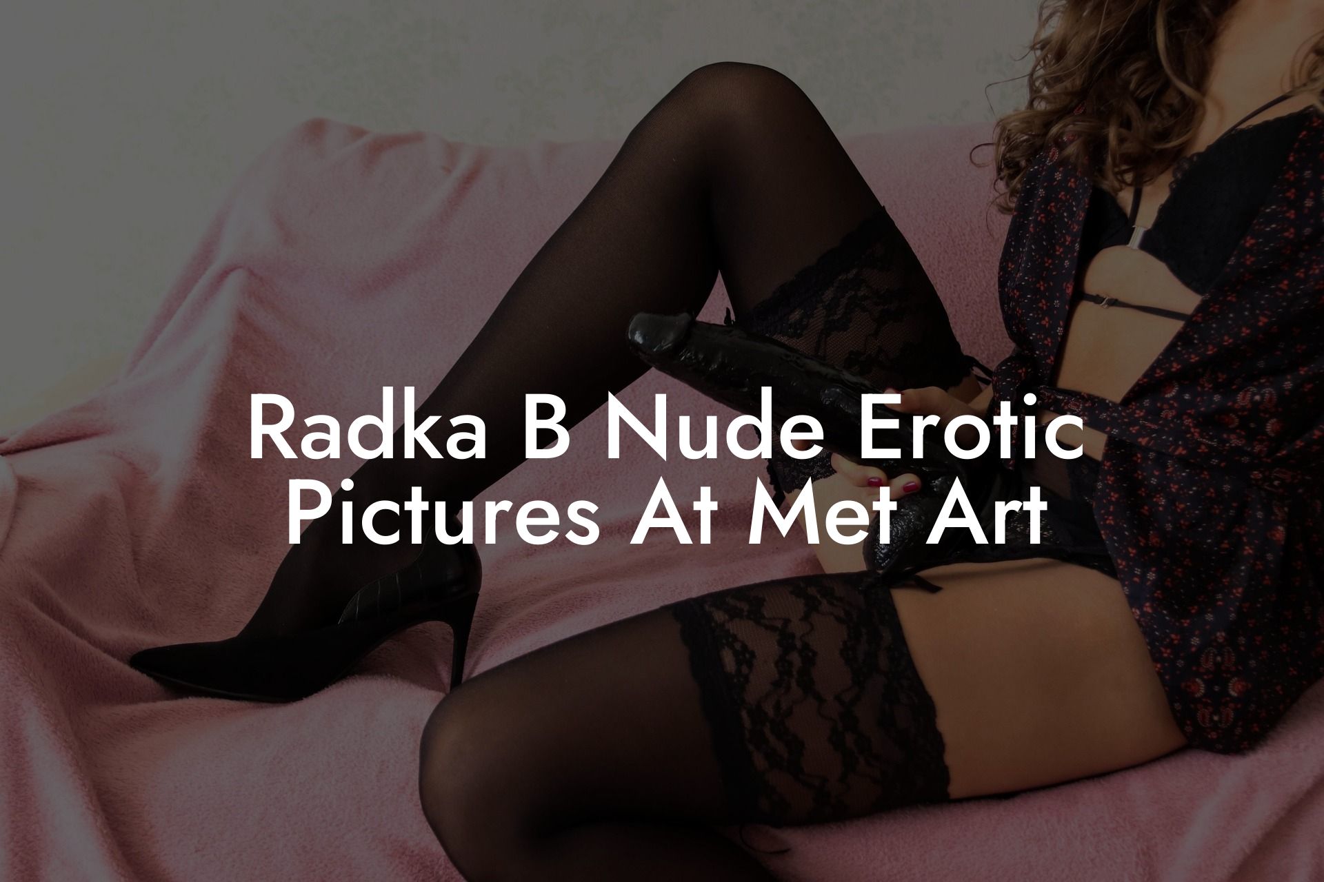 Radka B Nude Erotic Pictures At Met Art