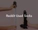 Reddit Used Socks