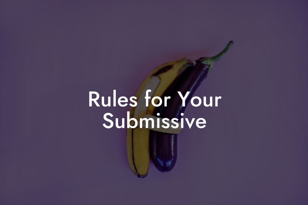 Rules for Your Submissive