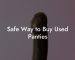 Safe Way to Buy Used Panties
