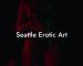 Seattle Erotic Art