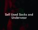 Sell Used Socks and Underwear