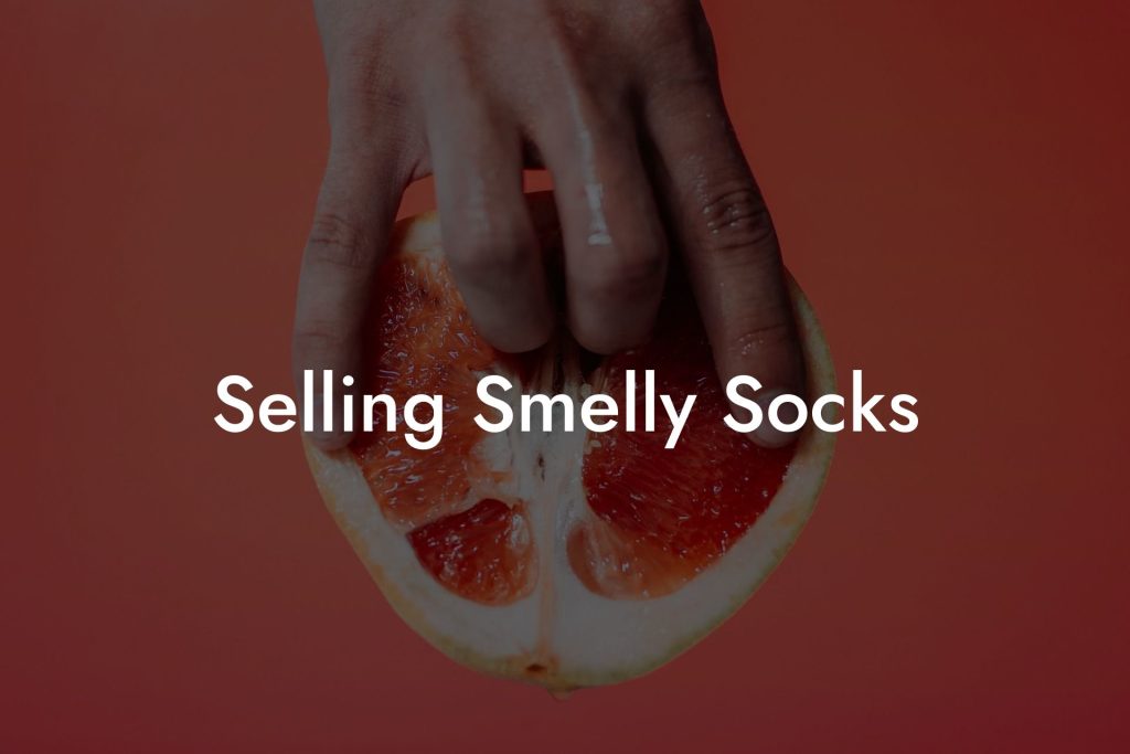 Selling Smelly Socks