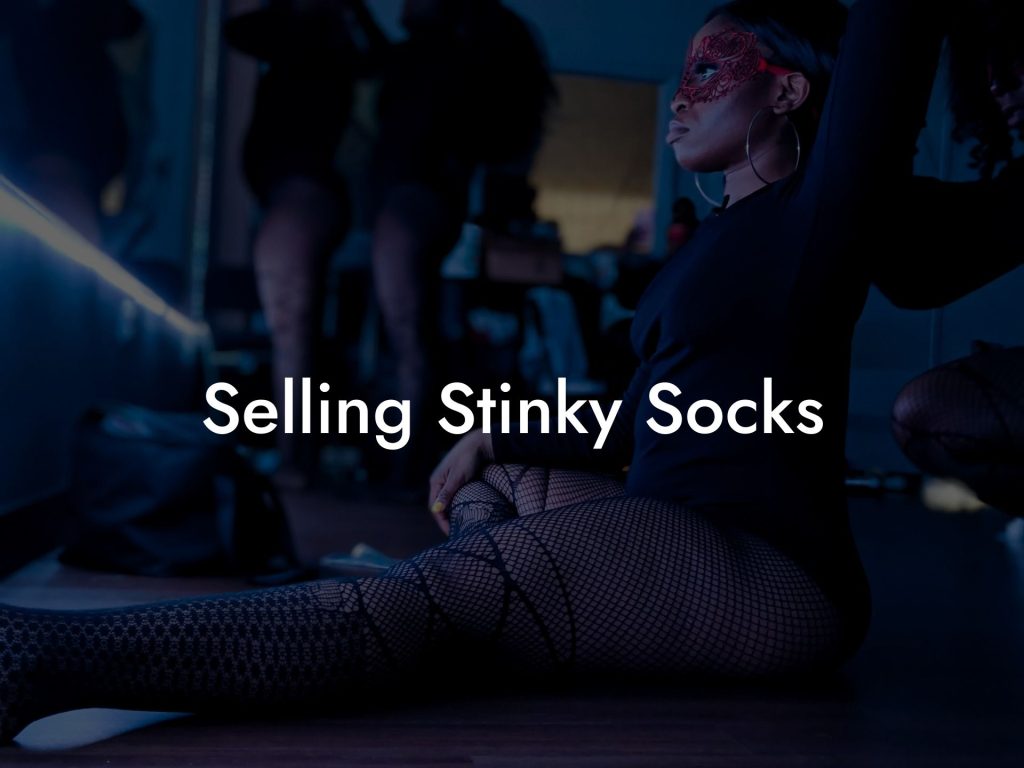 Selling Stinky Socks