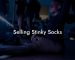 Selling Stinky Socks