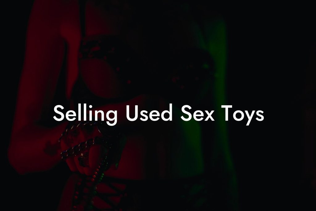 Selling Used Sex Toys