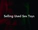 Selling Used Sex Toys
