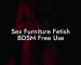 Sex Furniture Fetish BDSM Free Use