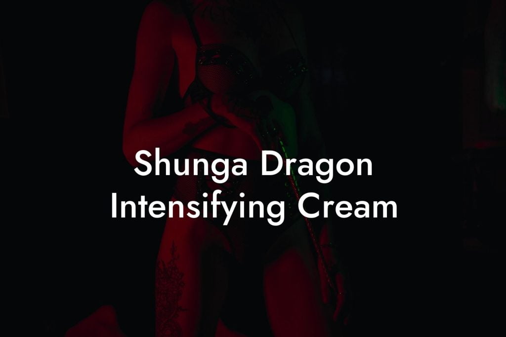 Shunga Dragon Intensifying Cream