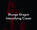 Shunga Dragon Intensifying Cream